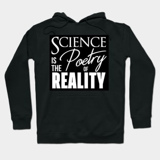 Science is the Poetry of Reality Hoodie